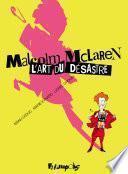 Malcolm McLaren. L’art du désastre