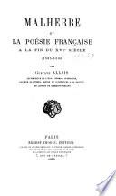 Malherbe et la poésie francaise à la fin du xvi0 siècle (1585-1900) ...
