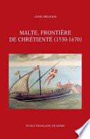 Malte, frontière de chrétienté (1530-1670)