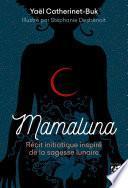 Mamaluna - Récit initiatique inspiré de la sagesse lunaire
