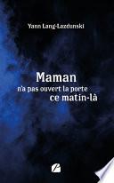Maman n'a pas ouvert la porte ce matin-là