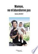 Maman, ne m'abandonne pas