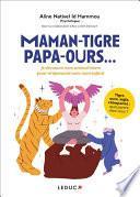 Maman-tigre, papa-ours... : Je découvre mon animal totem pour m'épanouir avec mon enfant