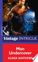 Man Undercover (Mills & Boon Intrigue) (Thriller, Book 8)