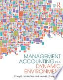 Management Accounting in a Dynamic Environment