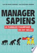 Manager Sapiens - Le manager magnifique du XXIe siècle
