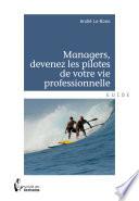 Managers, devenez les pilotes de votre vie professionnelle -