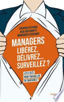 Managers : Libérez, délivrez... surveillez ?