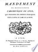 Mandement de monseigneur d'archeveque de Lyon, qui ordonne des prieres publiques pour le repos de l'ame de la reine