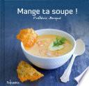 Mange ta soupe !