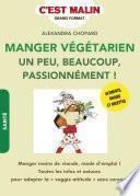 Manger végétarien un peu, beaucoup, passionnément ! c'est malin