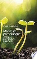 Manifeste paradisiaque : jardinage, permaculture & spiritualité