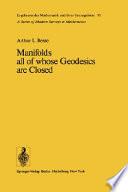 Manifolds all of whose Geodesics are Closed