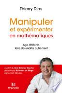 Manipuler et expérimenter en mathématiques (Nouvelle édition 2017)