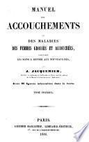 Manual des accouchements et des maladies des femmes grosses et accouchées