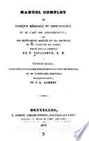 Manuel complet de clinique médicale et chirurgicale et de l'art des accouchements