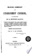 Manuel complet de l'enseignement universel, ou Application de la méthode Jacotot, intr. par P.Y. de Séprés