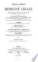 Manuel complet de médecine légale, ou Résumé des milleurs ouvrages publiés jusqu'à ce jour sur cette matière, et des jugements et arrêts les plus récents, précédé de considérations sur la recherche et les poursuites des crimes et des délits ...