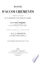Manuel d'Accouchements. ... Traduit de l'allemand sur la 4e édition et annoté par ... A. Charpentier. Avec ... figures, etc