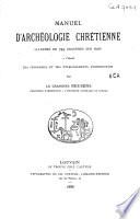 Manuel d'archéologie chrétienne à l'usage des séminaires et des établissements d'instruction