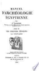 Manuel d'archéologie égyptienne: Les grandes epoques; la statuaire. Text and plates