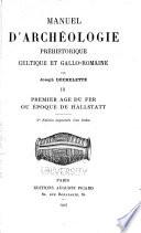 Manuel d'archéologie préhistorique, celtique et gallo-romaine: Premier âge du fer ou époque de Hallstatt. 2e édition augmentée d'un index. 1927