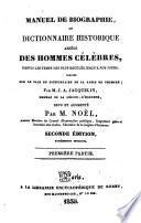 Manuel de biographie, ou Dictionnaire historique abrégé des hommes célèbres, depuis les temps les plus reculés jusqu'a nos jours... par M. J.A. Jacquelin