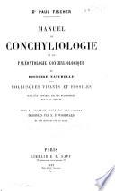 Manuel de conchyliologie et de paléontologie conchyliologique, ou, Histoire naturelle des mollusques vivants et fossiles