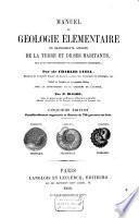 Manuel de géologie élémentaire ou changement anciens de la terre et de ses habitants, tels qu'ils sont représentés par les monuments géologiques