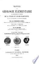 Manuel de géologie élémentaire ou changements anciens de la terre et des habitants, tels qu'ils sont représentés par les monuments géologiques