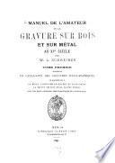 Manuel de l'amateur de la gravure sur bois et sur métal au XVe siècle