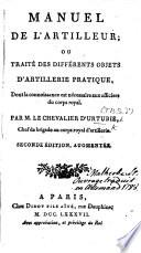 Manuel de l'artilleur; ou traité des différentes objets d'artillerie pratique ... Seconde édition, augmentée