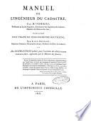 Manuel de l'ingénieur du Cadastre, par Ml Pommiés, ... précédé d'un traité de trigonométrie rectiligne, par A.A.L. Reynaud, ... et des instructions publiées pour l'exécution des arpentages parcellaires, ..