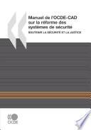 Manuel de l'OCDE-CAD sur la réforme des systèmes de sécurité Soutenir la sécurité et la justice