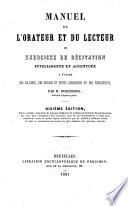 Manuel de l'orateur et du lecteur et exercices de récitation intelligente et accentuée à l'usage des collèges, des grands et petits séminaires et des pensionnats