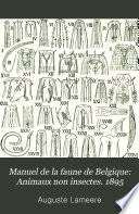 Manuel de la faune de Belgique: Animaux non insectes. 1895
