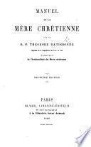 Manuel de la Mère chrétienne. ... Deuxième édition