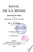 Manuel de la Messe ou explication des prières et de Cérémonies du Saint Sacrifice