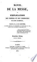 Manuel de la messe, ou explication des prières et des cérémonies du Saint Sacrifice