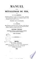 Manuel de la metallurgie du fer, par C.J.B. Karsten, ... traduit de l'allemand par F.J. Culmann, ... Tome premier \- troisieme!