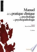 Manuel de la pratique clinique en psychologie et psychopathologie