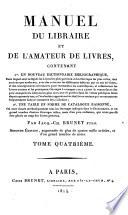 Manuel de libraire et de l'amateur de livres ...