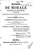 Manuel de morale pratique et religieuse, à l'usage des écoles primaires des deux sexes, des pères et des mères de famille