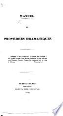 Manuel de Proverbes Dramatiques. [Edited by H. W. Longfellow.]