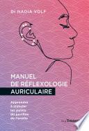 Manuel de réflexologie auriculaire - Apprendre à stimuler les points du pavillon de l'oreille