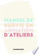 Manuel de survie en animation d'ateliers