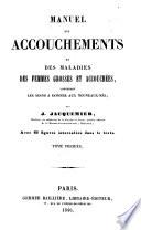 Manuel des accouchements et des maladies des femmes grosses et accouchées