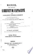 Manuel des aspirants au brevet de capacité pour l'enseignement primaire supérieur ... par la loi du 15 mars, 1850