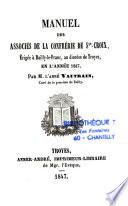 Manuel des associés de la Confrérie de Ste-Croix, érigée à Bailly-le-Franc, au diocèse de Troyes en l'année 1847