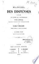 Manuel des dispenses à l'usage du curé, du confesseur et de l'official